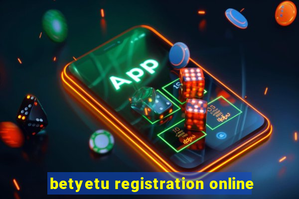 betyetu registration online